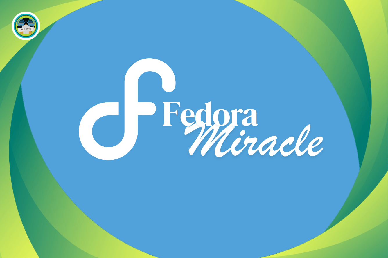 Fedora Approves a New Spin With Miracle Window Manager