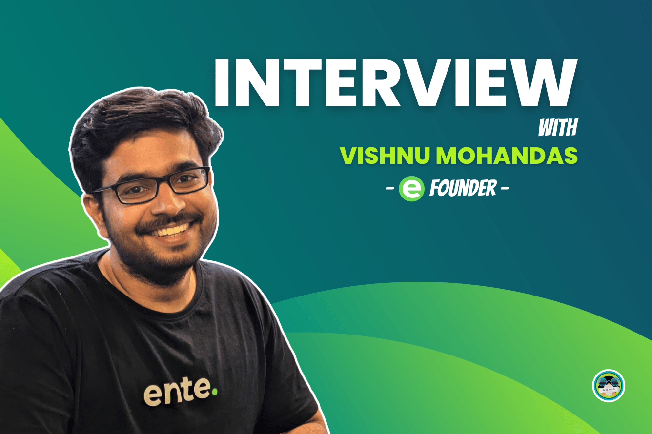 interview with vishnu ente founder