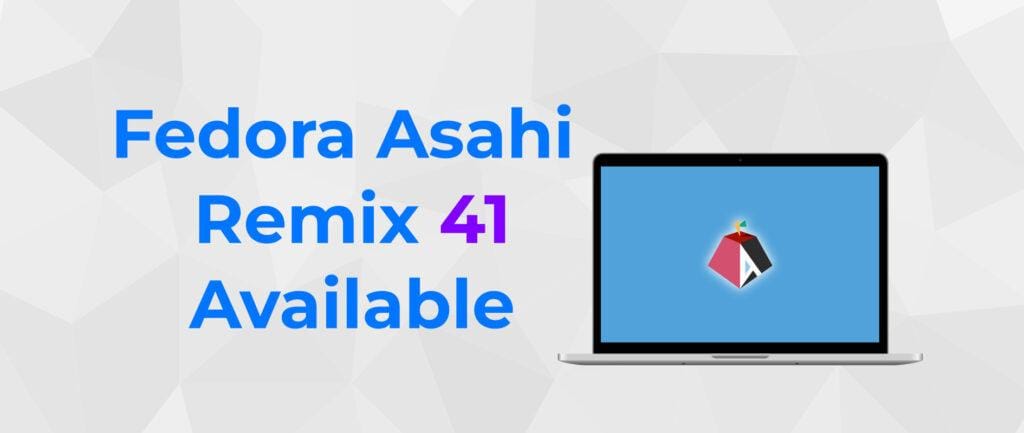 an illustration that shows a macbook with a blue wallpaper and the asahi linux logo in it, with fedora asahi remix 41 available written beside it, all of it is against a white background