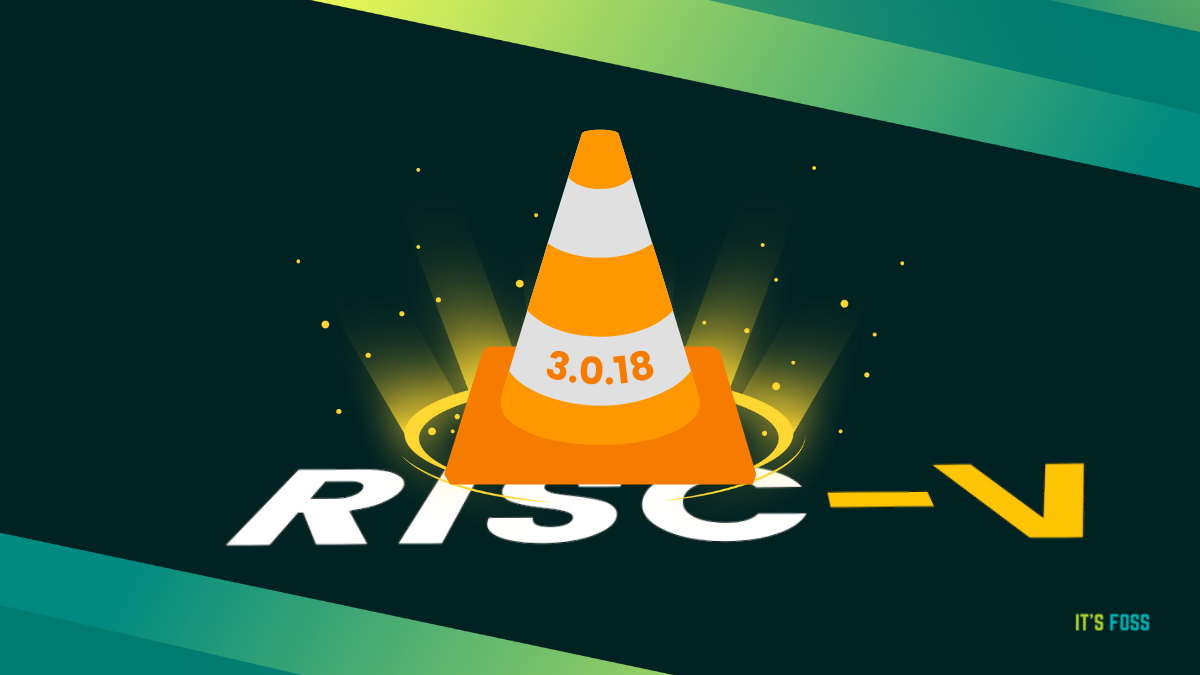 VLC 3.0.18 Release Brings RISC-V Support