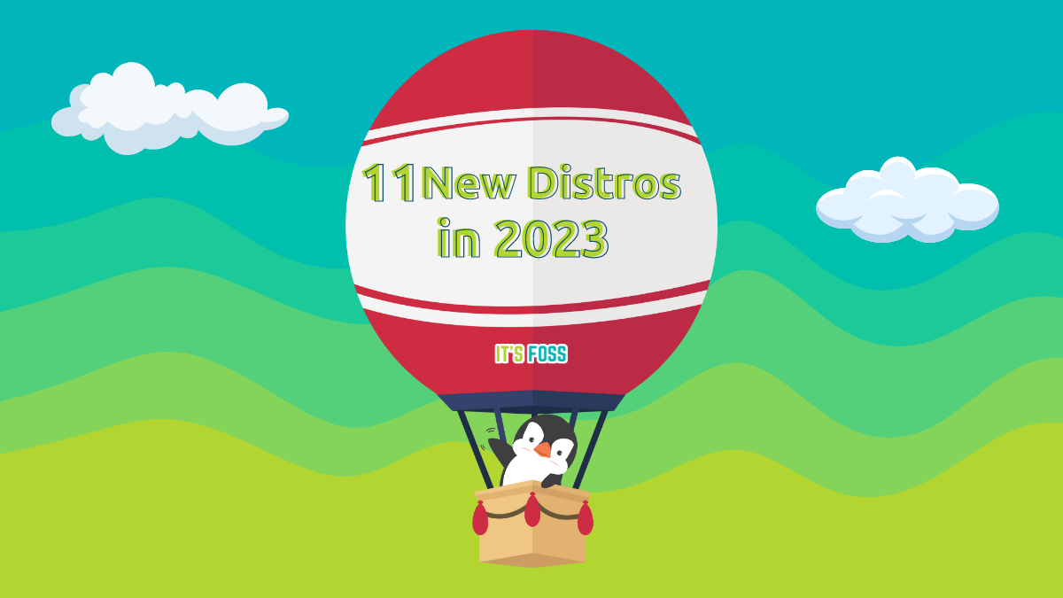 11 New Distros to look forward to in 2023