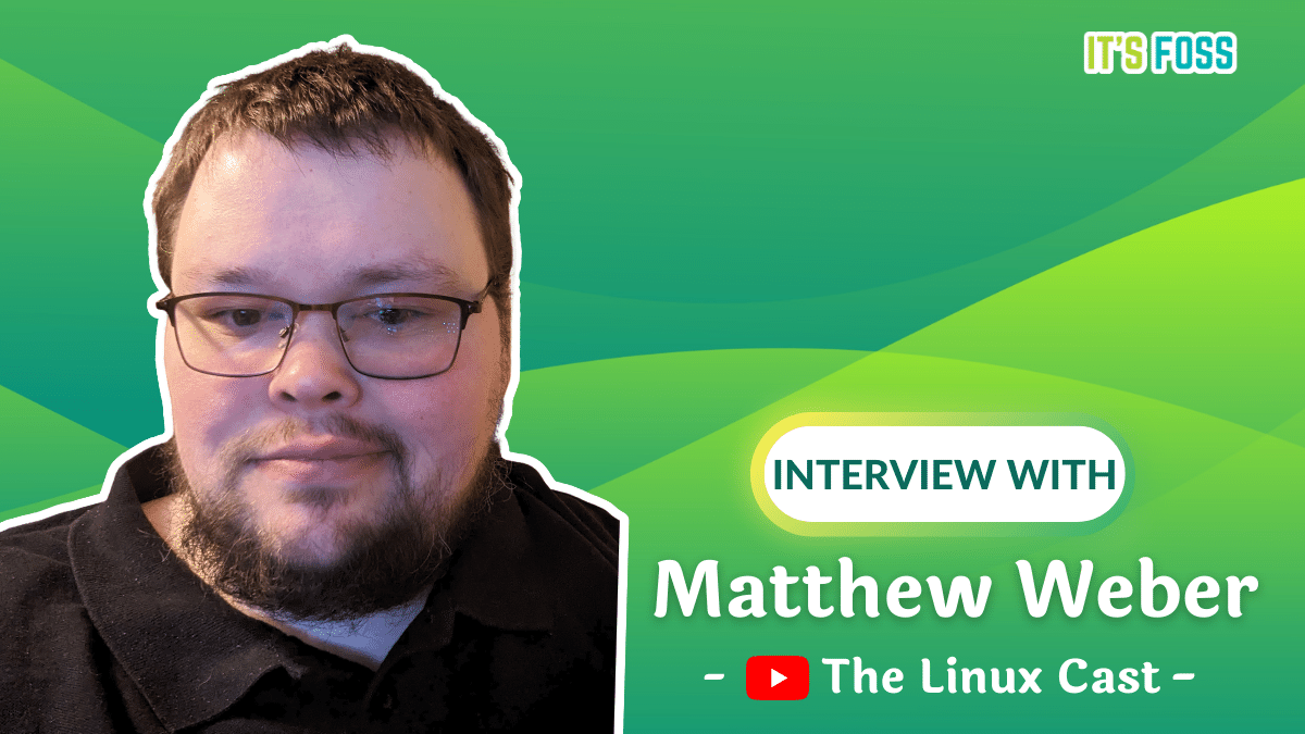 Making Content that Resonates: An Interview with 'The Linux Cast' Creator, Matthew Weber