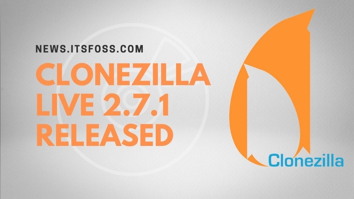 Clonezilla Live 2.7.1 Brings Linux Kernel 5.10 LTS With Improved ExFAT Support