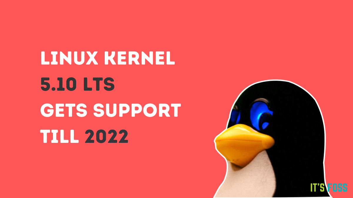 The LTS Linux Kernel 5.10 To Be Maintained For Only 2 Years If Companies Don't Help Support It