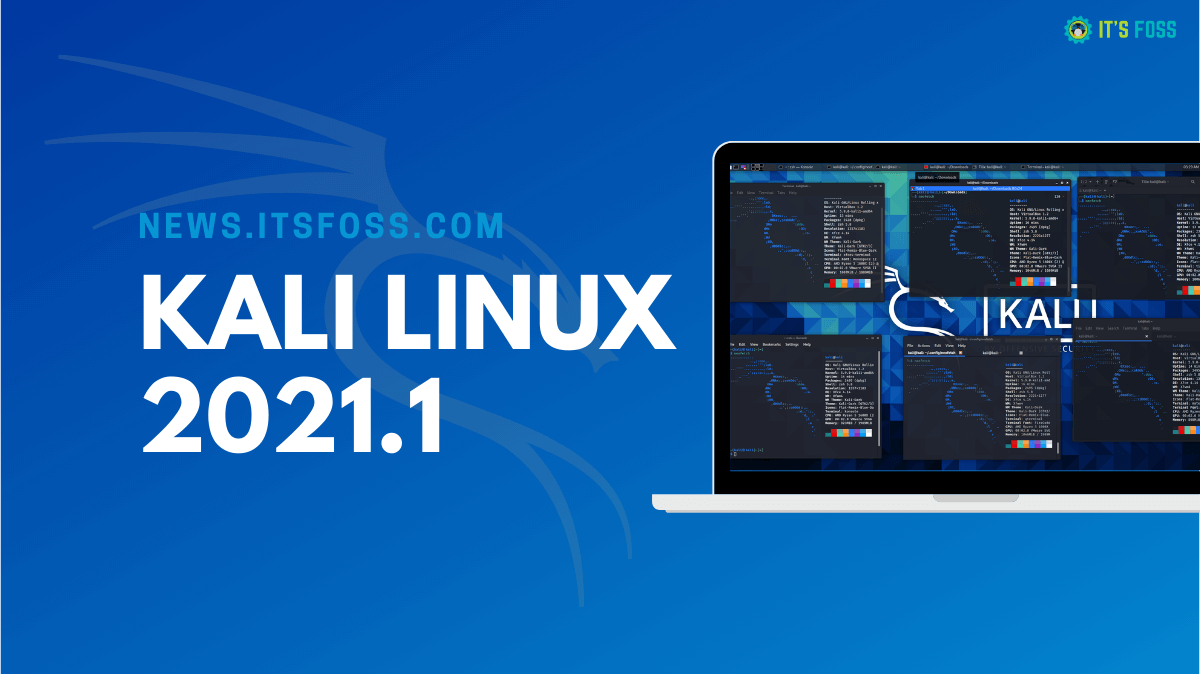 Kali Linux's First Release Of 2021 Brings in New Hacking Tools, Linux Kernel 5.10 and Xfce 4.16