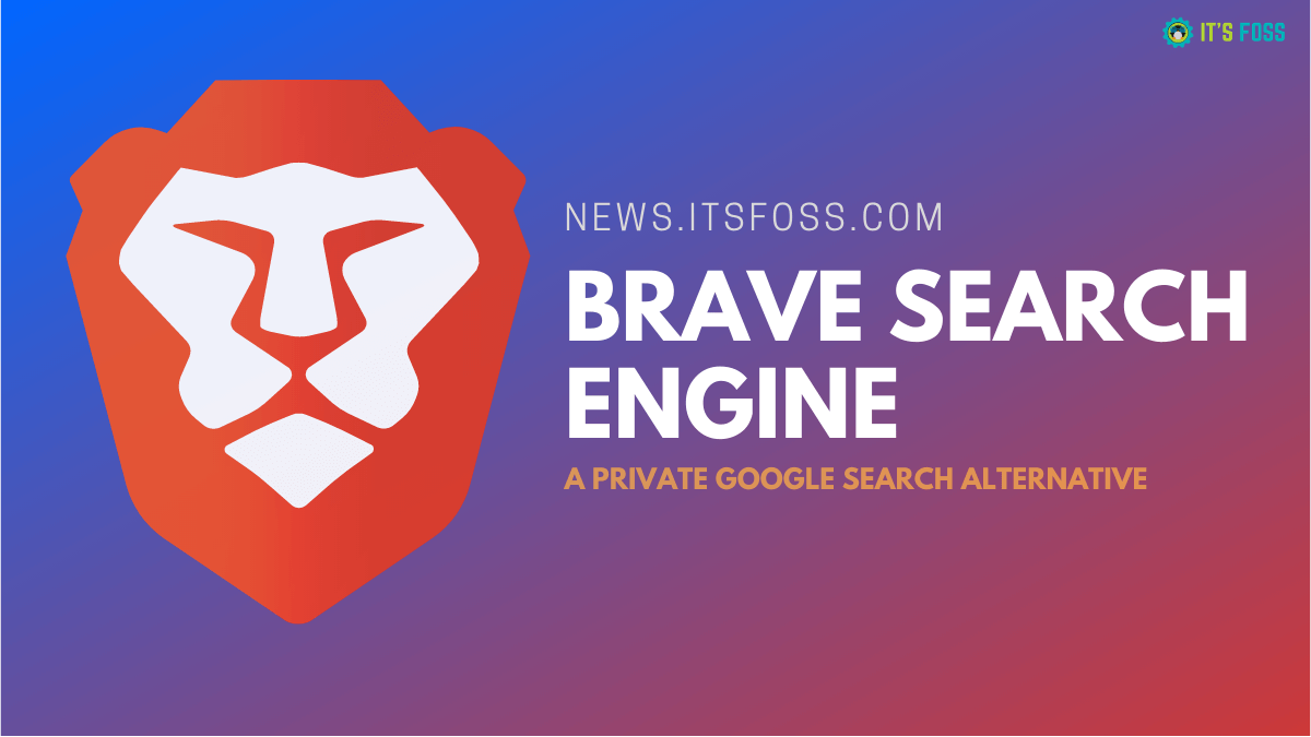 Privacy-Focused Brave Browser Plans to Challenge Google With A Private Search Engine