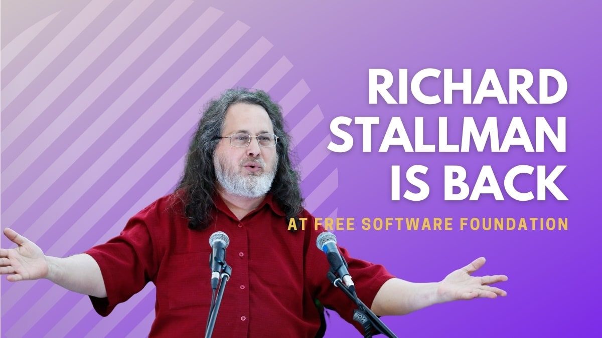 And Richard Stallman is Back at Free Software Foundation