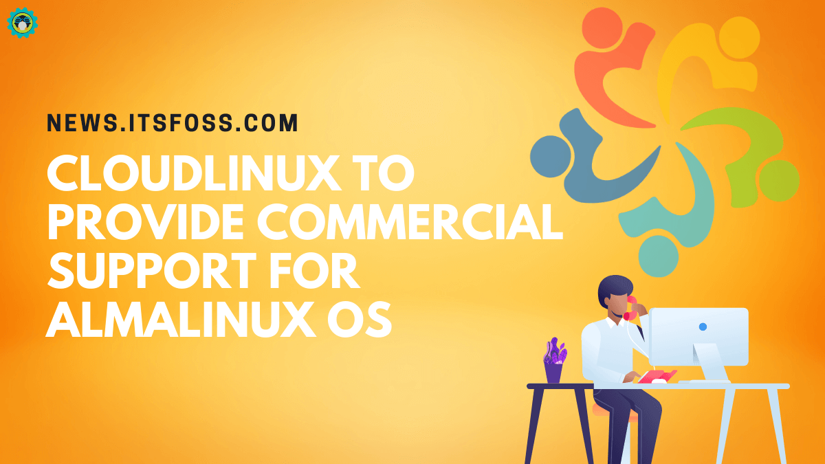 CloudLinux Announces Commercial Support for its CentOS Alternative AlmaLinux OS