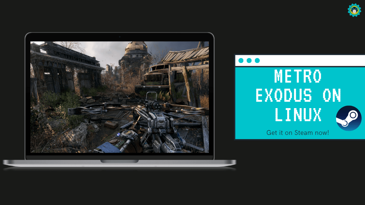 Metro Exodus is Finally Here on Steam for Linux