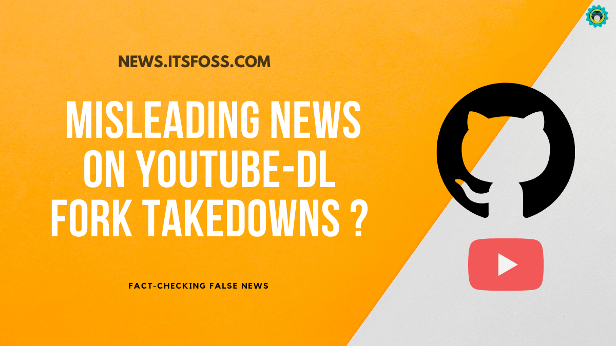 Confusion Erupts Around Misleading News Surrounding Youtube-dl Takedown