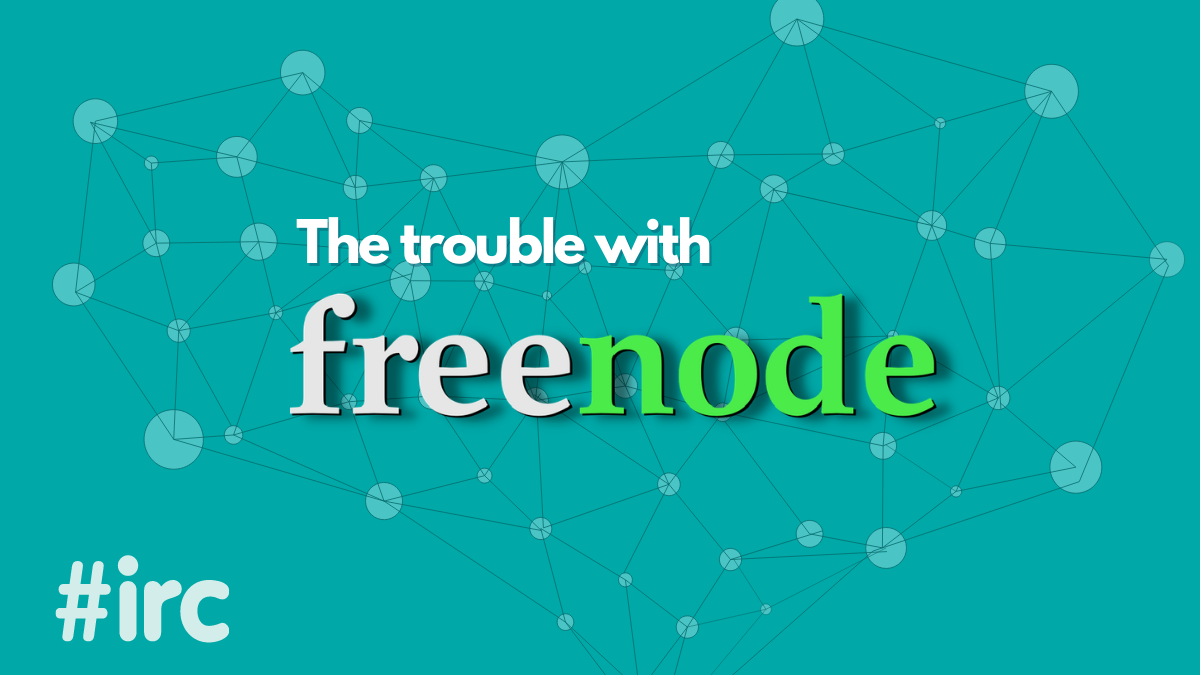 Open Source World's Favorite IRC Network Freenode is in Turmoil