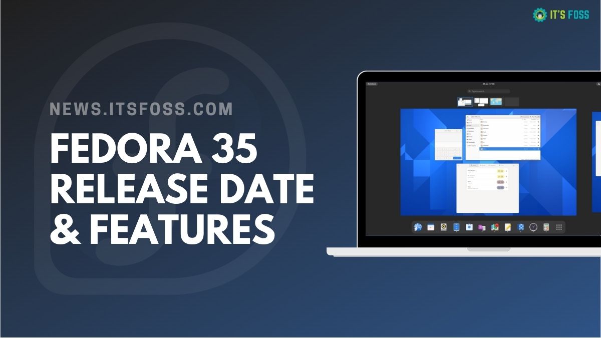 Fedora 35 Release Date and Expected New Features
