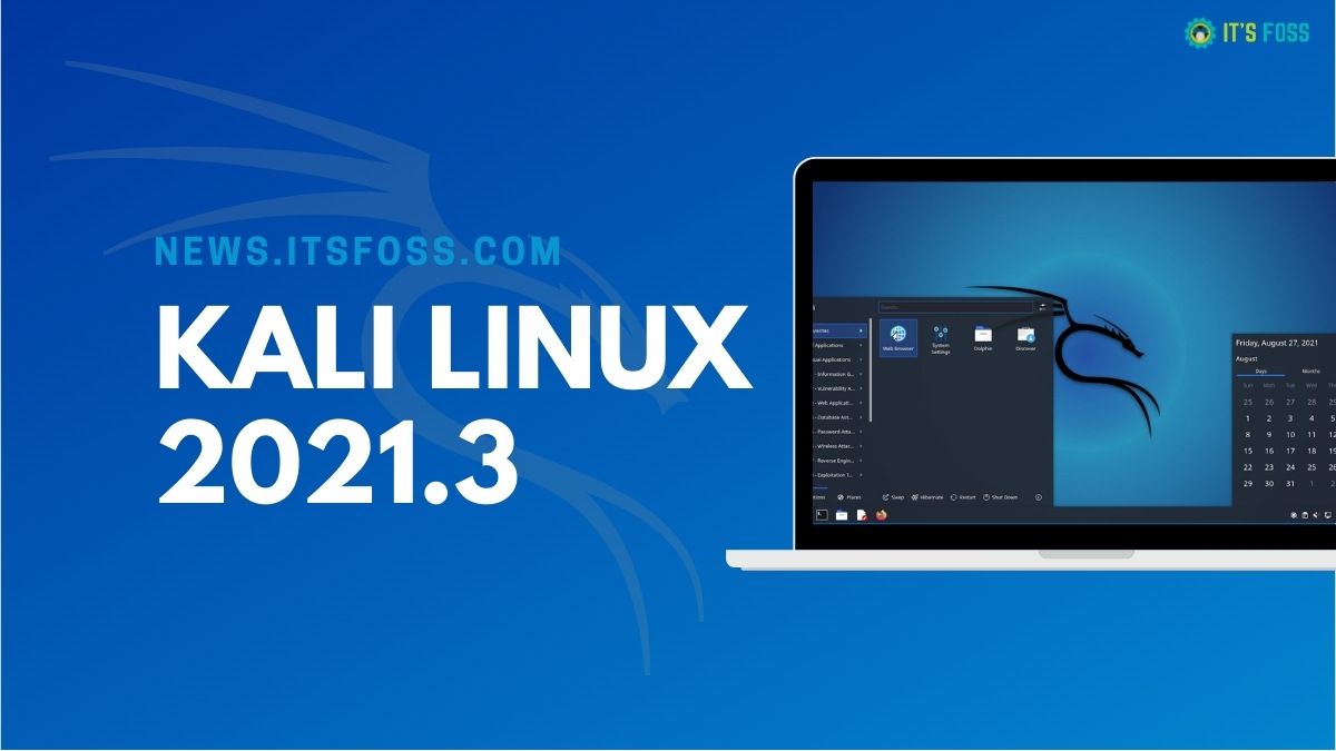 Kali Linux 2021.3 Brings in Kali Live VM Support, New Tools, and Other Improvements