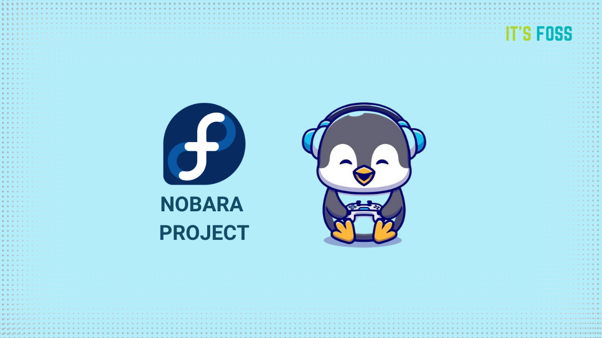 Nobara Project Aims to Offer an Unofficial Fedora Linux 35 Spin Tailored for Gaming