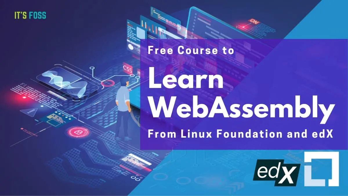 Want to Learn WebAssembly? Here's a FREE Course from Linux Foundation
