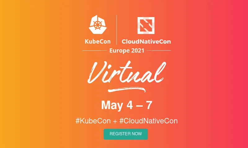 KubeCon + CloudNativeCon Europe 2021 Early Bird Registration Offer for Just $10