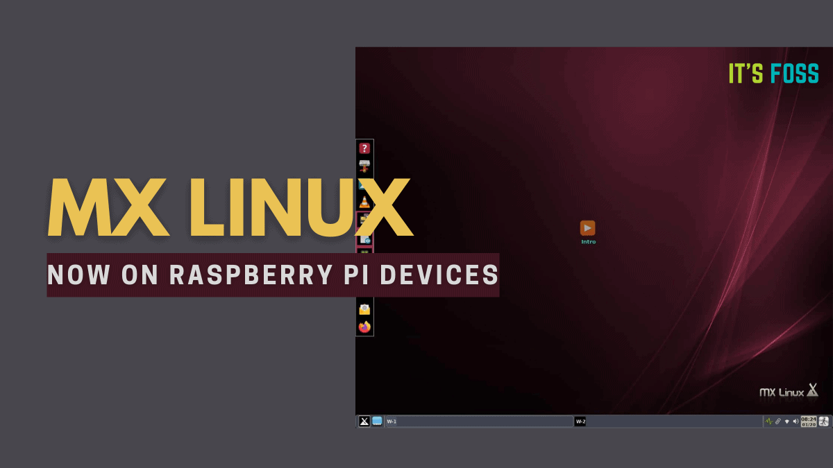 Good News! You Can Start Using MX Linux on Raspberry Pi [In Beta]