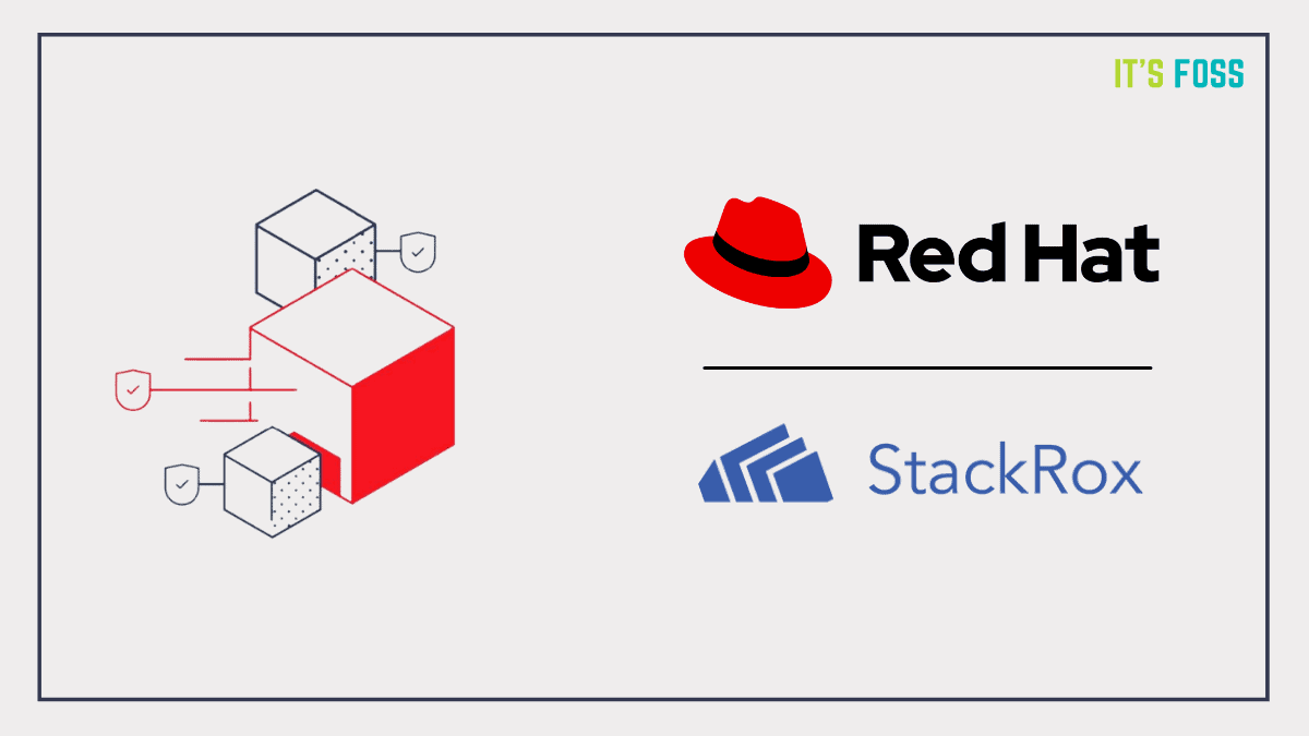 Red Hat Plans to Acquire & Open Source StackRox's Container Security Technology