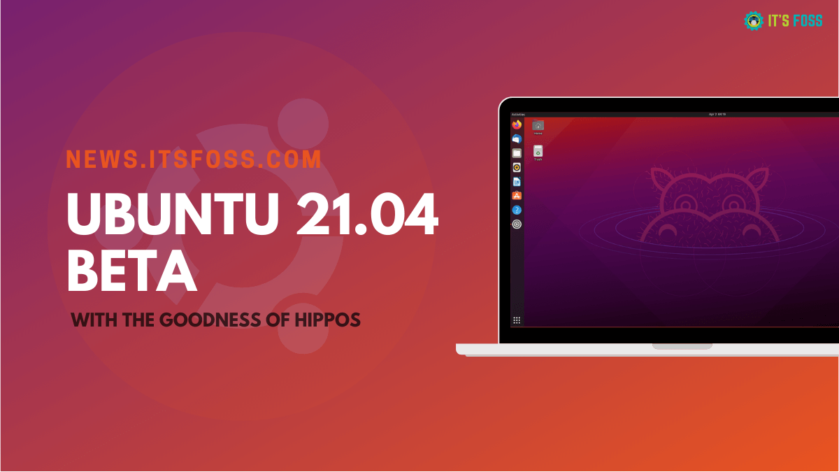 Ubuntu 21.04 Beta is Now Available to Download