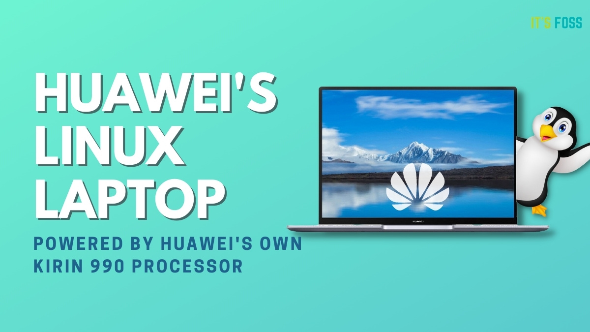 Huawei Has Launched an ARM-Based Linux Laptop