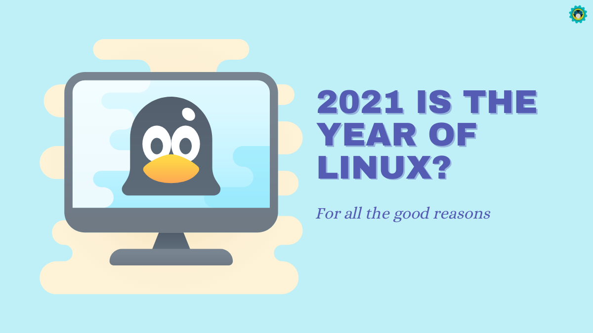 Here's Why Switching to Linux Makes Sense in 2021