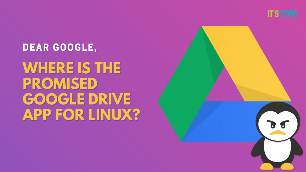 Dear Google, When is the Linux Support for Google Drive Arriving?
