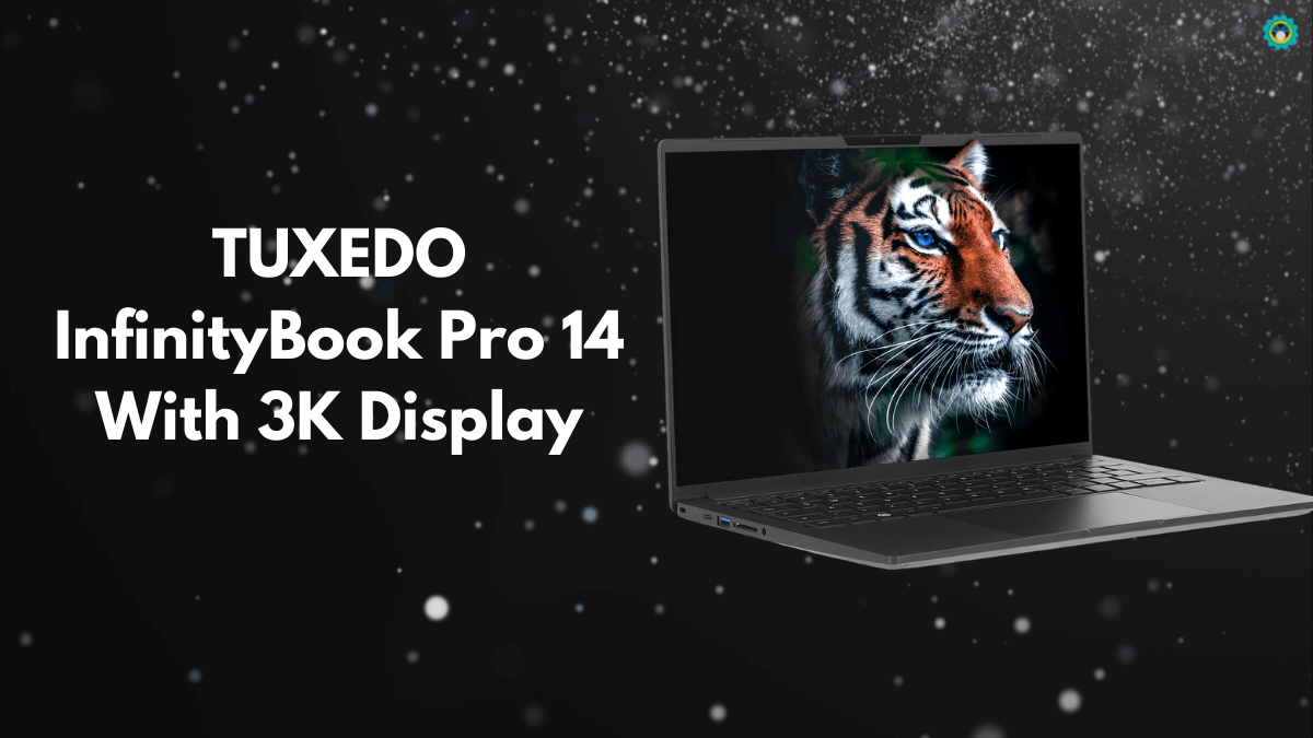 TUXEDO Launches InfinityBook Pro 14 With a Gorgeous 3K Display