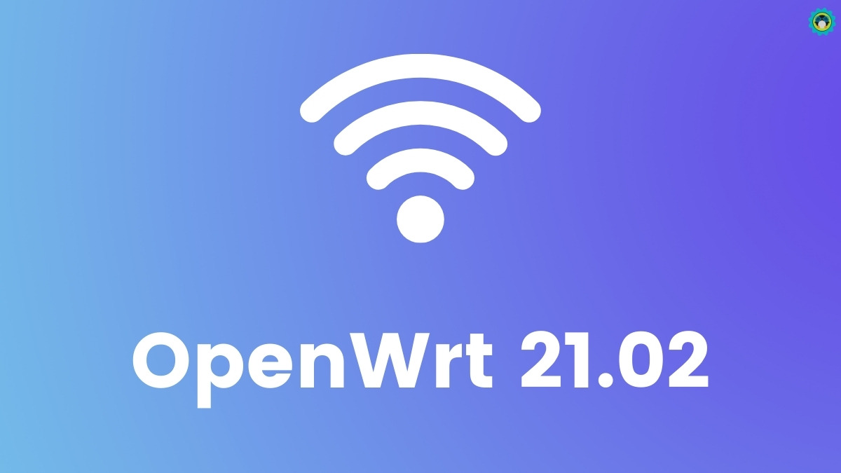 OpenWrt 21.02 Arrives With Linux Kernel 5.4 & WPA3 Support