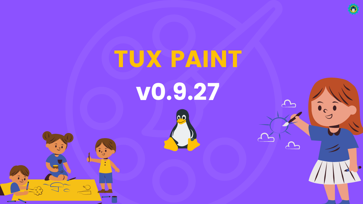 Tux Paint 0.9.27 Release Adds New Magic Tools to Make Drawing Easier Than Ever