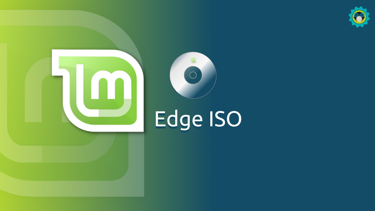 Linux Mint's Brand New Edge ISO is Available to Download!