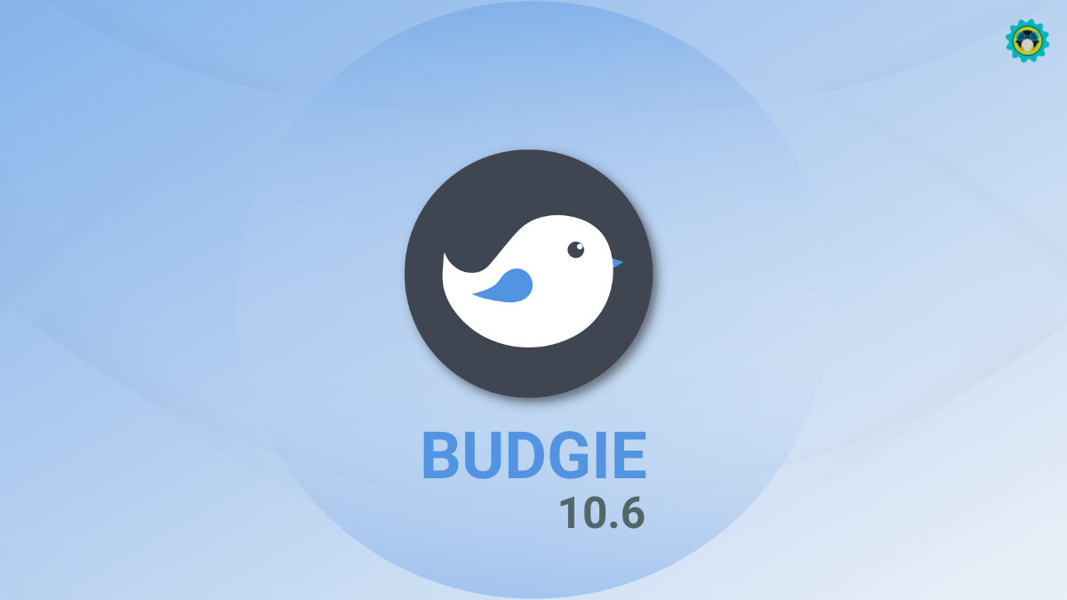 Budgie 10.6 is Here as its First Release Under the New Organization