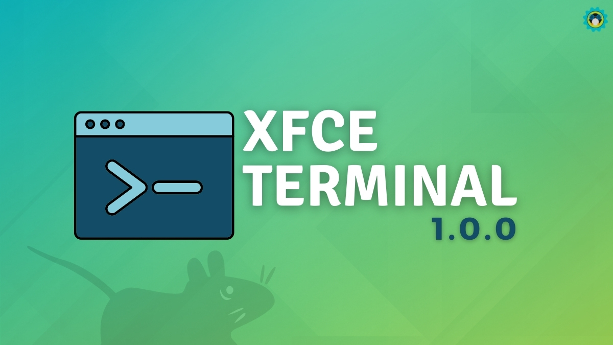 Xfce Terminal 1.0.0 is a Feature-Packed Major Upgrade After a Year